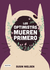 LOS OPTIMISTAS MUEREN PRIMERO