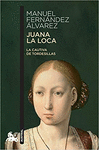 JUANA LA LOCA.LA CAUTIVA DE TORDESILLAS