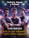 TEAM HERETICS TODO LO QUE NECESITAS SABER SOBRE ESPORTS