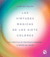 LAS VIRTUDES MAGICAS DE LOS SIETE COLORES