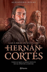 LAS CARAS OCULTAS DE HERNAN CORTES