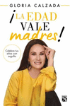 LA EDAD VALE MADRES!