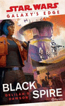 STAR WARS GALAXIS EDGE:BLACK SPIRE