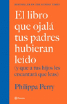EL LIBRO QUE OJALA TUS PADRES HUBIERAN LEIDO