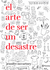 EL ARTE DE SER UN DESASTRE