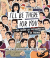 I LL BE THERE FOR YOU