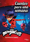 MIRACULOUS. LAS AVENTURAS DE LADYBUG. CUENTOS PARA