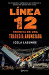 LINEA 12: CRONICA DE UNA TRAGEDIA ANUNCIADA