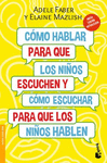 COMO HABLAR PARA QUE LOS NI�OS ESCUCHEN