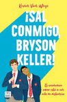 �SAL CONMIGO, BRYSON KELLER!