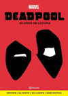 DEADPOOL. 30 A�OS DE LOCURA