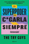 EL SUPERPODER DE CAGARLA SIEMPRE