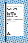 LA OTRA HISTORIA DE MEXICO. JUAREZ Y MAXIMILIANO I