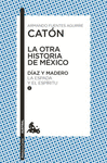 LA OTRA HISTORIA DE MEXICO. DIAZ Y MADERO II