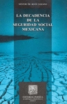 DECADENCIA DE LA SEGURIDAD SOCIAL MEXICANA LA