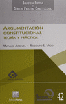 ARGUMENTACION CONSTITUCIONAL TEORIA Y PRACTICA