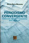 PERIODISMO CONVERGENTE TECNOLOGIA MEDIOS Y PERIODISTAS