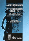 ARGUMENTACION E INTERPRETACION JURIDICA PARA JUICIOS ORALES