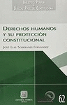 DERECHOS HUMANOS Y SU PROTECCION CONSTITUCIONAL