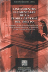 LINEAMIENTOS ELEMENTALES DE LA TEORIA GENERAL DEL DELITO