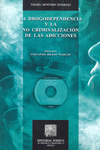 DROGODEPENDENCIA Y LA NO CRIMINALIZACION DE LAS ADICCIONES