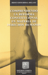 COMPRENDIENDO LA REFORMA CONSTITUCIONAL EN MATERIA DE DERECH