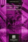 TEORIA GENERAL DEL ACTO ADMINISTRATIVO