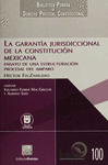LA GARANTIA JURISDICCIONAL DE LA CONSTITUCION MEXICANA FIX-ZAMUDIO