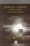 CRISIS DE LA PRISION VIOLENCIA Y CONFLICTO EN LAS CARCELES