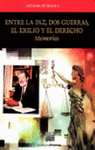 ENTRE LA PAZ DOS GUERRAS EL EXILIO Y EL DERECHO MEMORIAS