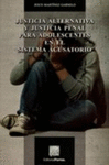JUSTICIA ALTERNATIVA Y JUSTICIA PENAL PARA ADOLESCENTES