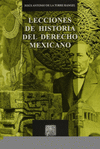LECCIONES DE HISTORIA DEL DERECHO MEXICANO