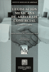 LEGISLACION MEXICANA DE ARBITRAJE COMERCIAL