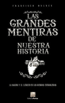 LAS GRANDES MENTIRAS DE NUESTRA HISTORIA