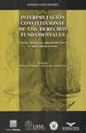 INTERPRETACION CONSTITUCIONAL DE LOS DERECHOS FUNDAMENTALES LOPEZ SANCHEZ