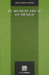 EL SECRETO FISCAL EN MEXICO JIMENEZ JIMENEZ