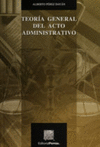 TEORIA GENERAL DEL ACTO ADMINISTRATIVO PEREZ DAYAN