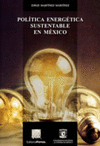 POLITICA ENERGETICA SUSTENTABLE EN MEXICO MARTINEZ MARTINEZ