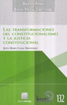 LAS TRANSFORMACIONES DEL CONSTITUCIONALISMO Y LA JUSTICIA CONSTITUCIONAL CASAL HERNANDEZ