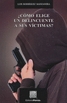 �COMO ELIGE UN DELINCUENTE A SUS VICTIMAS?