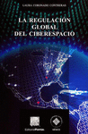 REGULACION GLOBAL DEL CIBERESPACIO, LA
