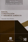 JUECES CONSTITUCION Y ABSURDOS JURIDICOS