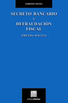 SECRETO BANCARIO Y DEFRAUDACION FISCAL: PRUEBA ILICITA
