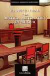 EL JUICIO ORAL Y LA JUSTICIA ALTERNATIVA EN MEXICO
