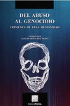 DEL ABUSO AL GENOCIDIO