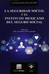 LA SEGURIDAD SOCIAL Y EL INSTITUTO MEXICANO DEL SEGURO SOCIAL