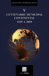 V CENTENARIO MUNICIPAL CONTINENTAL 1519 A 2019