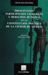 PRESUPUESTO PARTICIPACION CIUDADANA Y DERECHOS HUMANOS EN LA CONSTITUCION POLITICA DE LA CIUDAD DE