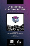 LA HISTORICA ELECCION DE 2018