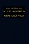 DERECHO ADMINISTRATIVO Y ADMINISTRACION PUBLICA